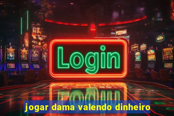 jogar dama valendo dinheiro